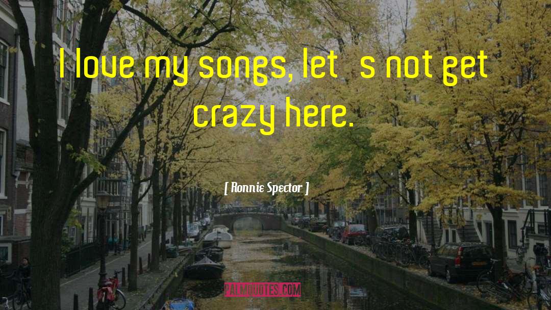 Crazy Good quotes by Ronnie Spector