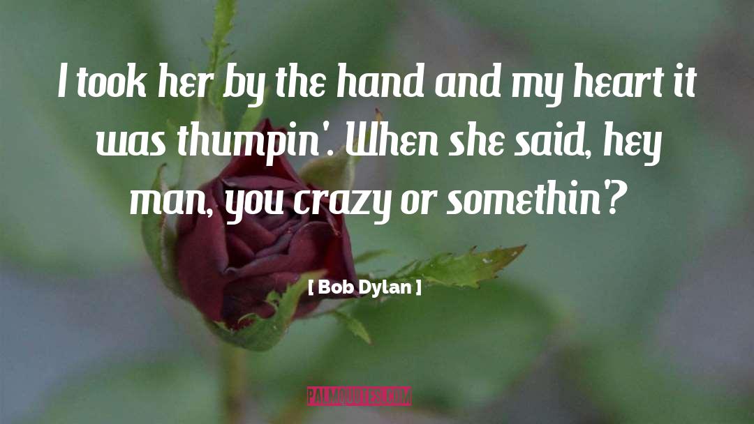 Crazy Heart quotes by Bob Dylan