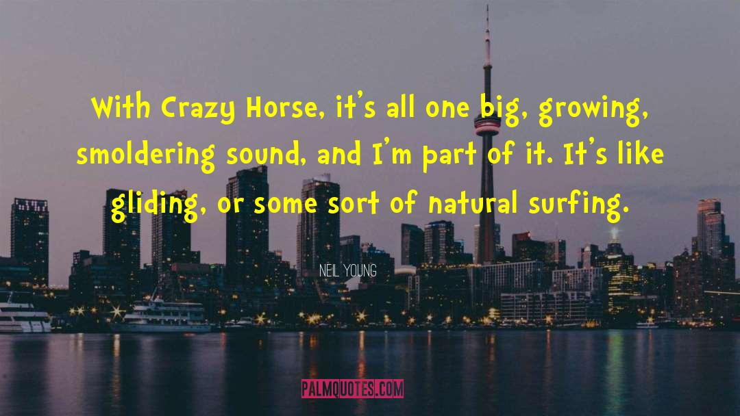 Crazy Horse quotes by Neil Young