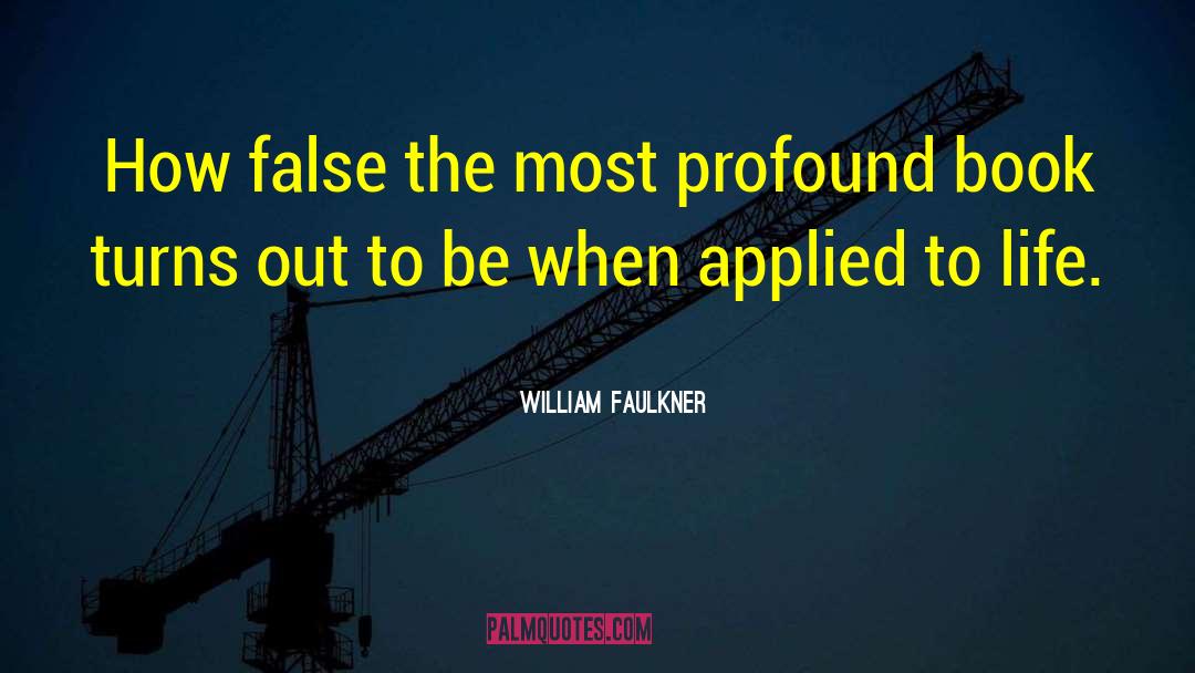 Crazy How Life Turns Out quotes by William Faulkner