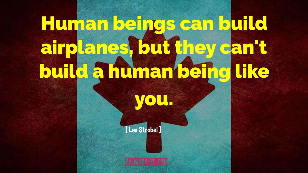 Crazy Human quotes by Lee Strobel