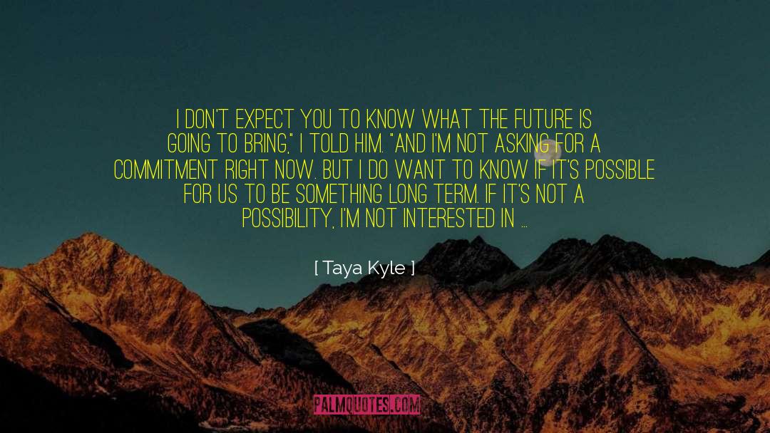 Crazy Idea quotes by Taya Kyle