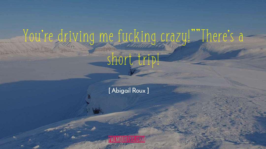 Crazy Idea quotes by Abigail Roux