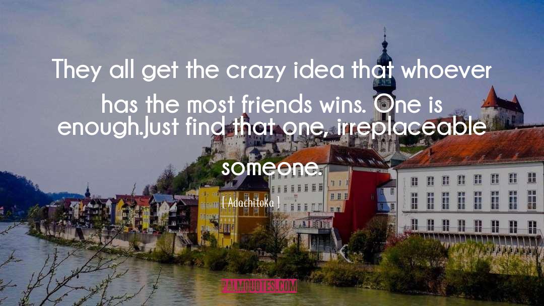 Crazy Idea quotes by Adachitoka