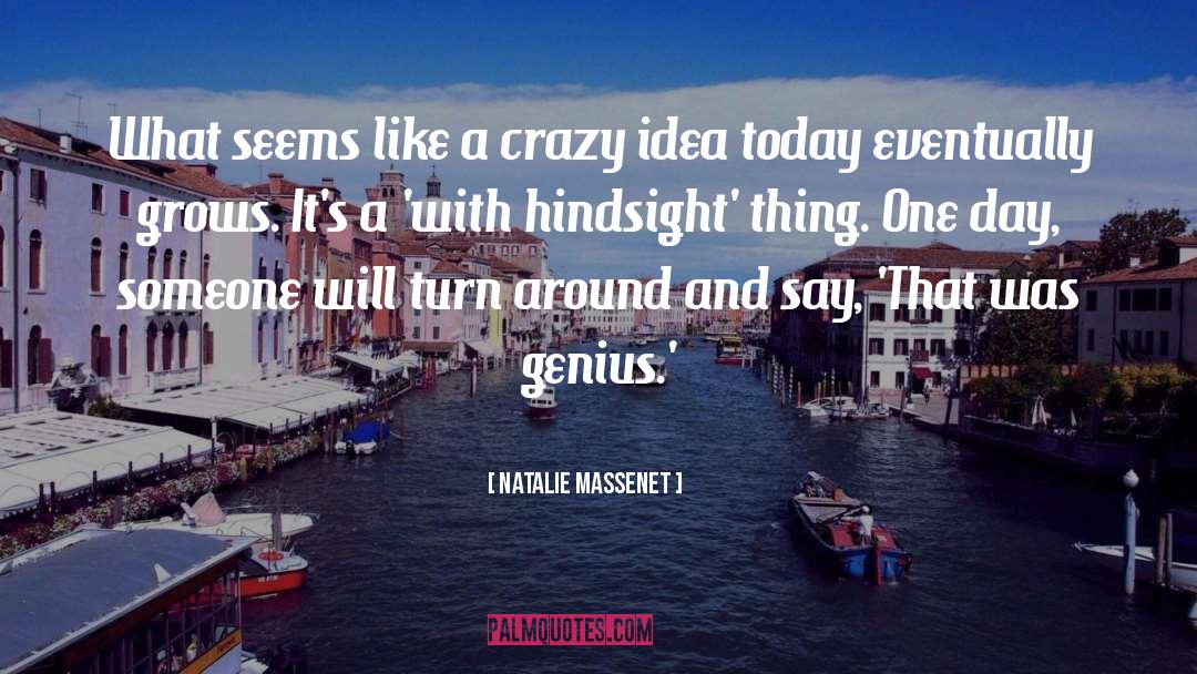 Crazy Idea quotes by Natalie Massenet