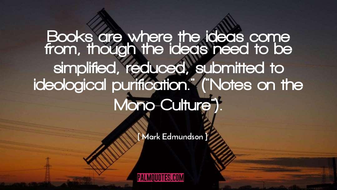 Crazy Ideas quotes by Mark Edmundson