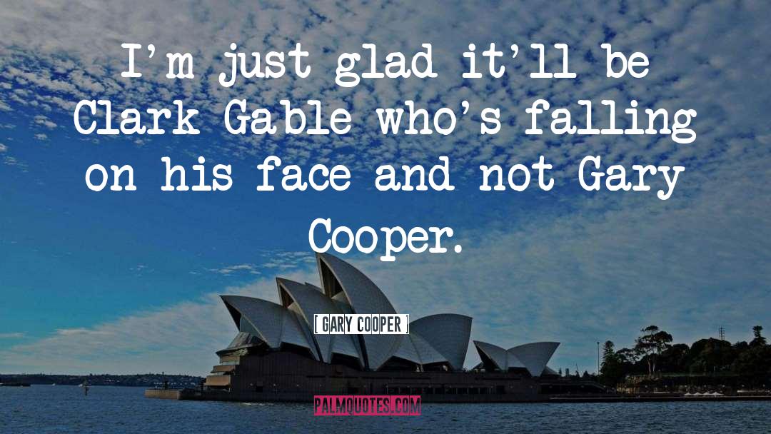 Crazy Ideas quotes by Gary Cooper