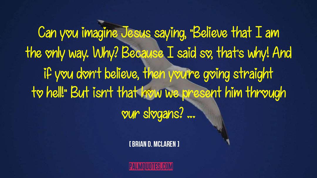 Crazy Jesus quotes by Brian D. McLaren