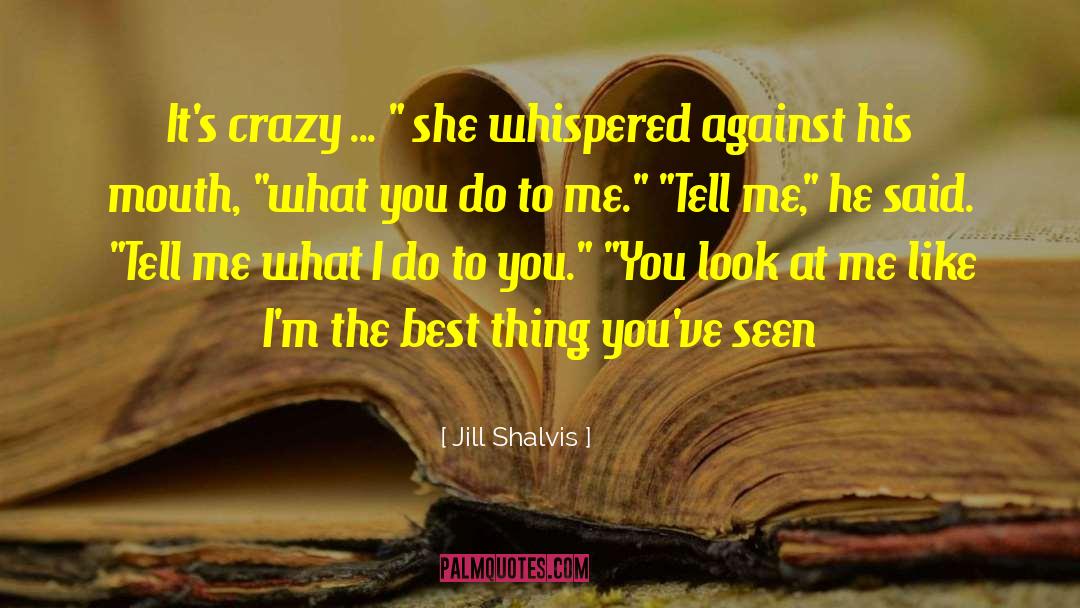 Crazy Living quotes by Jill Shalvis