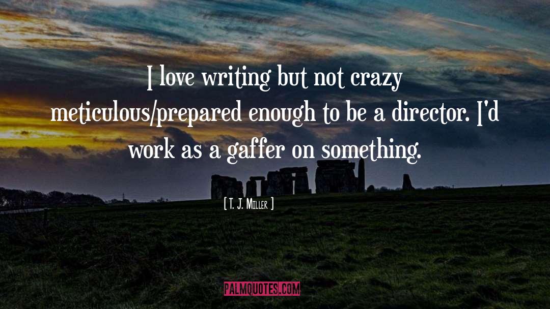 Crazy Love Book quotes by T. J. Miller