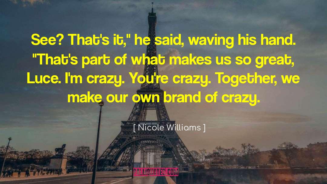 Crazy Love quotes by Nicole Williams