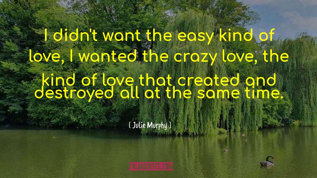 Crazy Love quotes by Julie Murphy