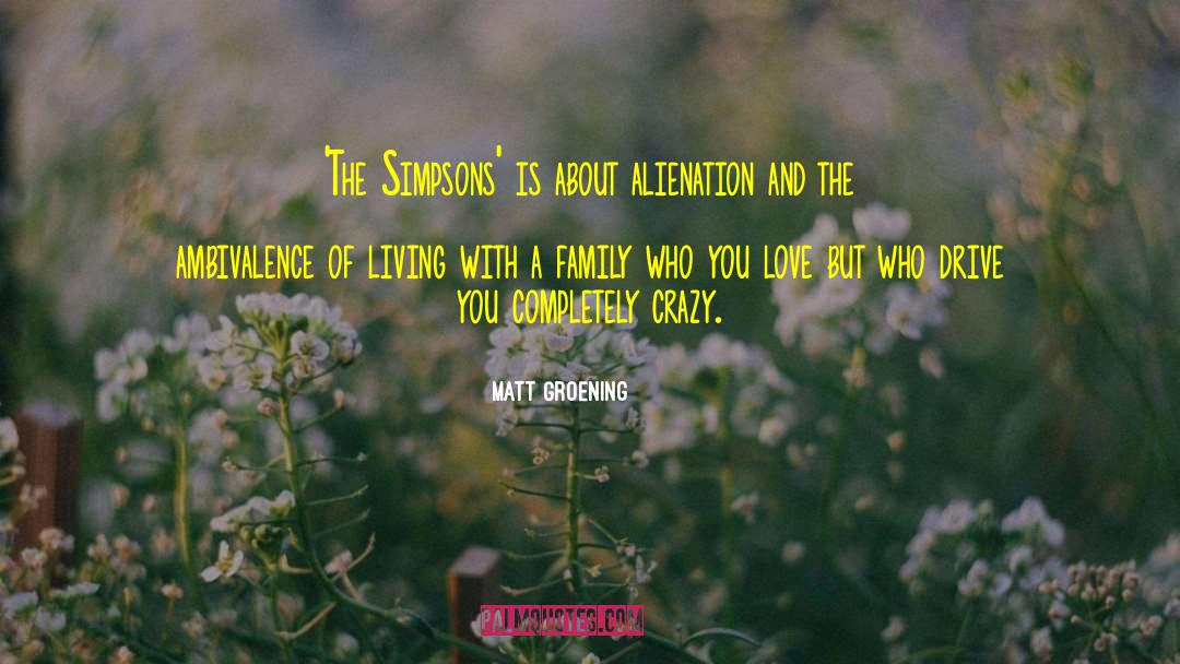 Crazy Love quotes by Matt Groening