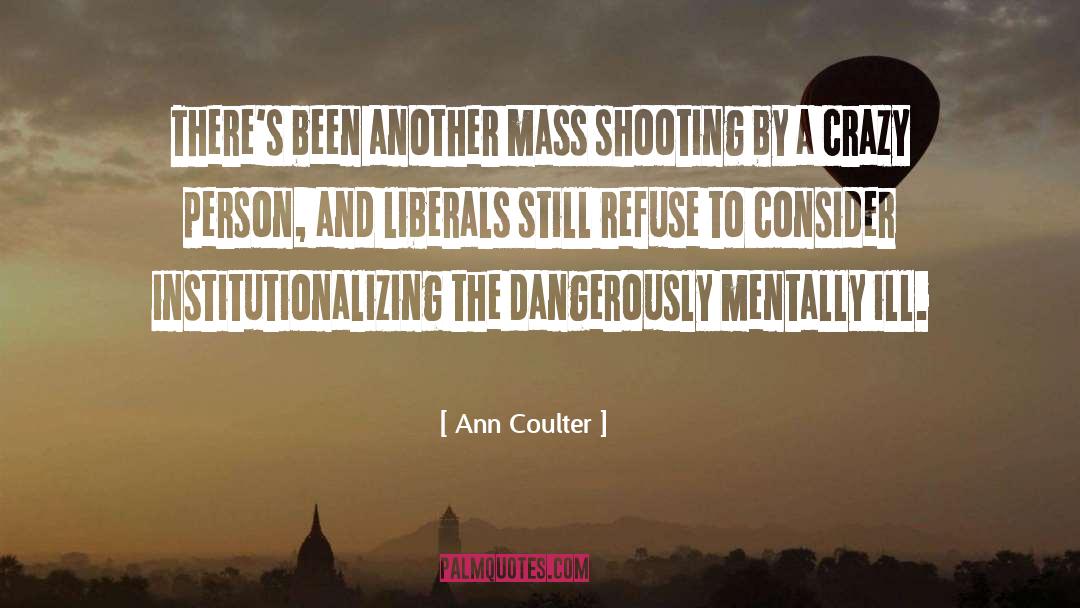 Crazy Mass Store quotes by Ann Coulter