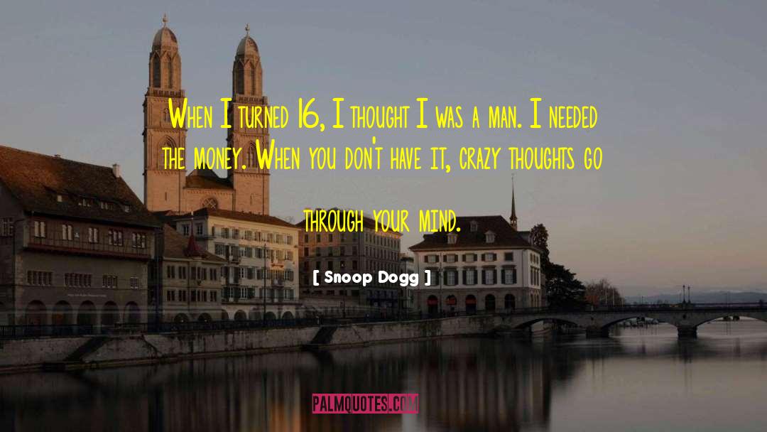 Crazy Men quotes by Snoop Dogg