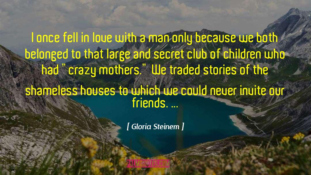 Crazy Men quotes by Gloria Steinem