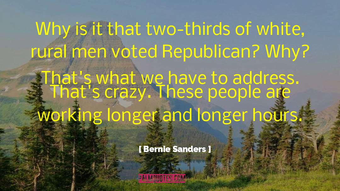 Crazy Men quotes by Bernie Sanders