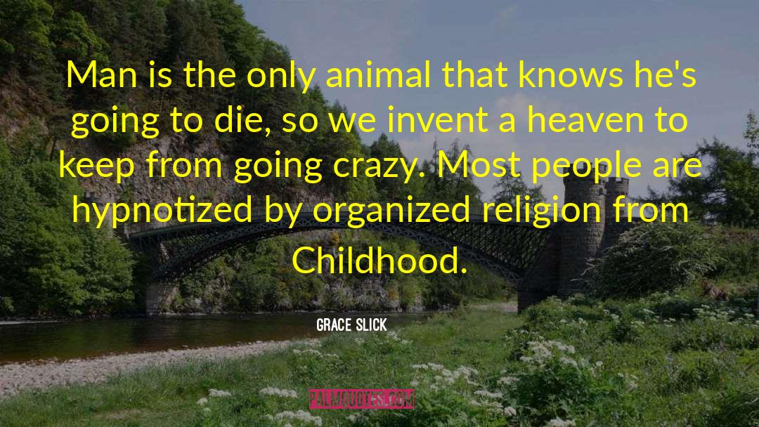 Crazy Men quotes by Grace Slick