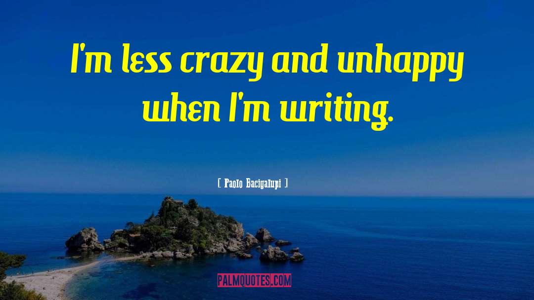 Crazy Not quotes by Paolo Bacigalupi