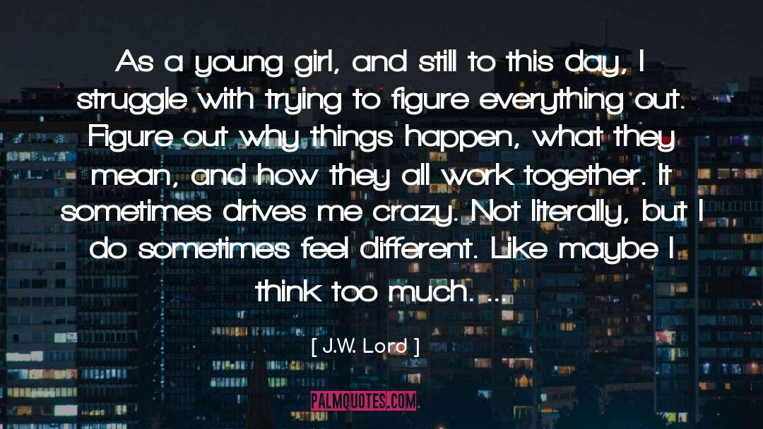 Crazy Not quotes by J.W. Lord