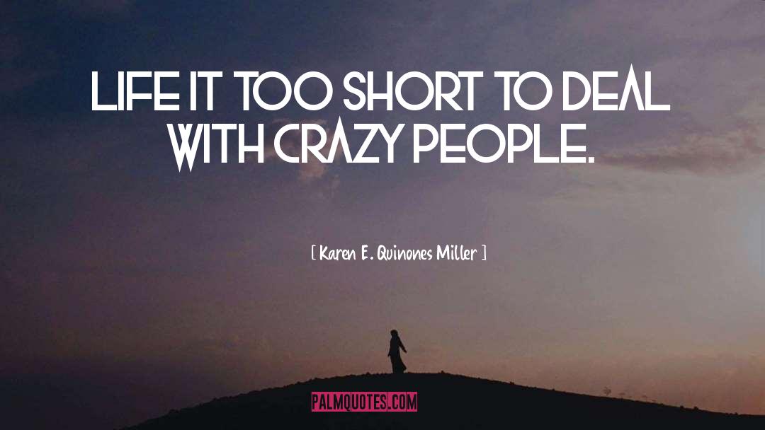 Crazy People quotes by Karen E. Quinones Miller