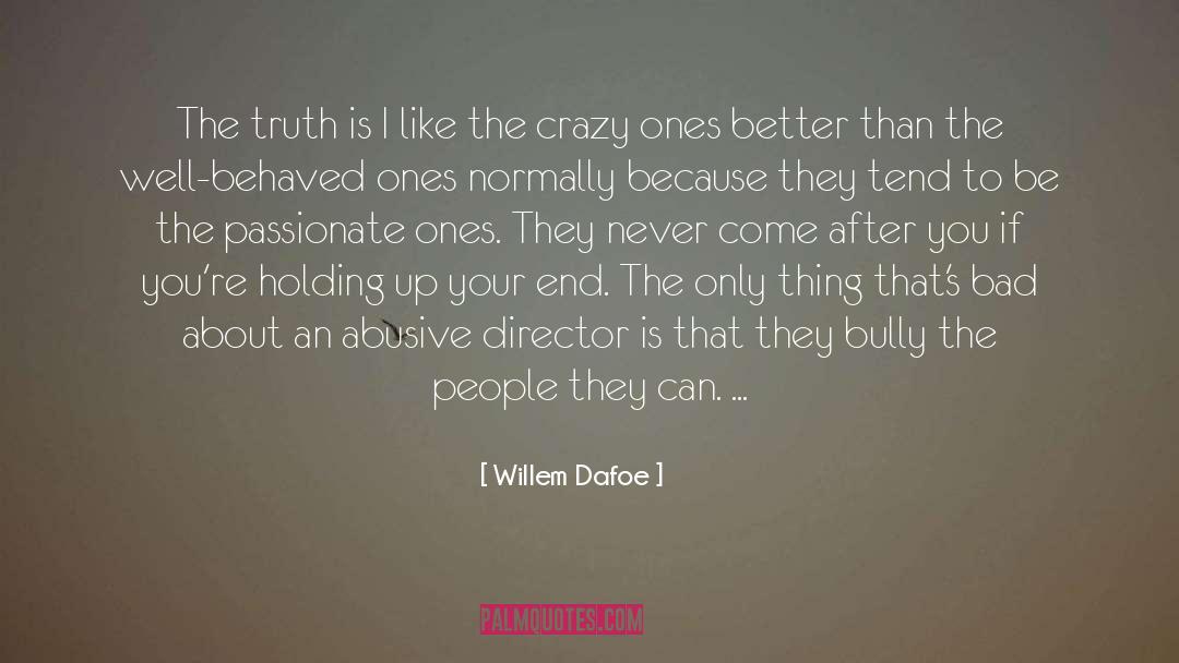 Crazy People quotes by Willem Dafoe