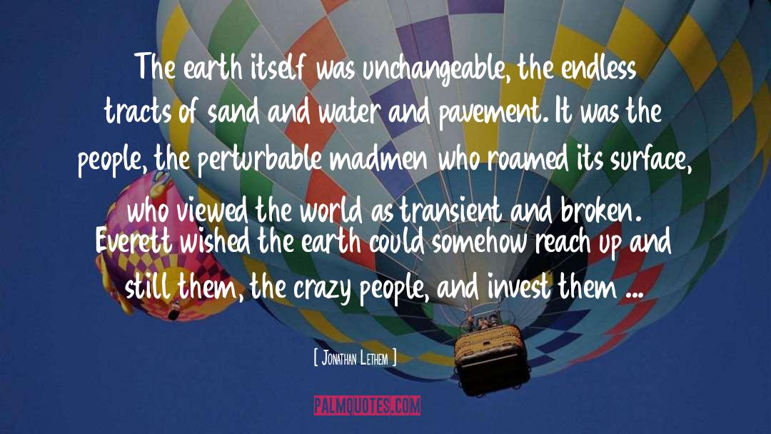 Crazy People quotes by Jonathan Lethem
