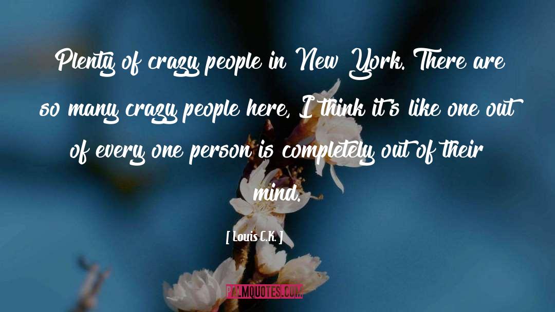 Crazy People quotes by Louis C.K.