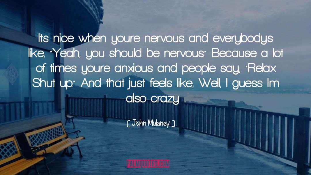 Crazy People quotes by John Mulaney
