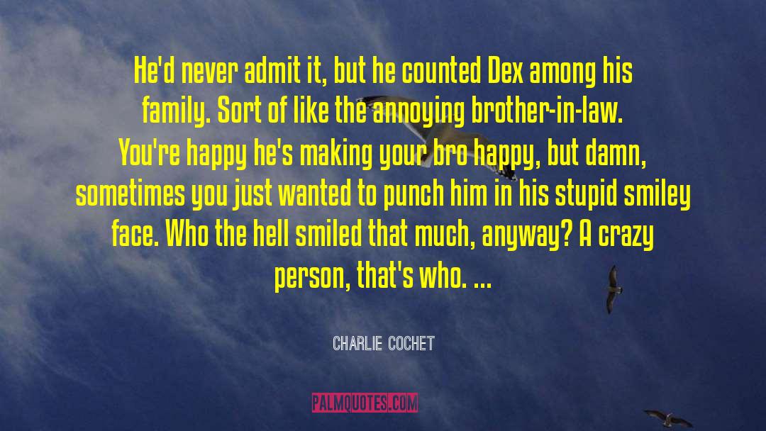 Crazy Person quotes by Charlie Cochet