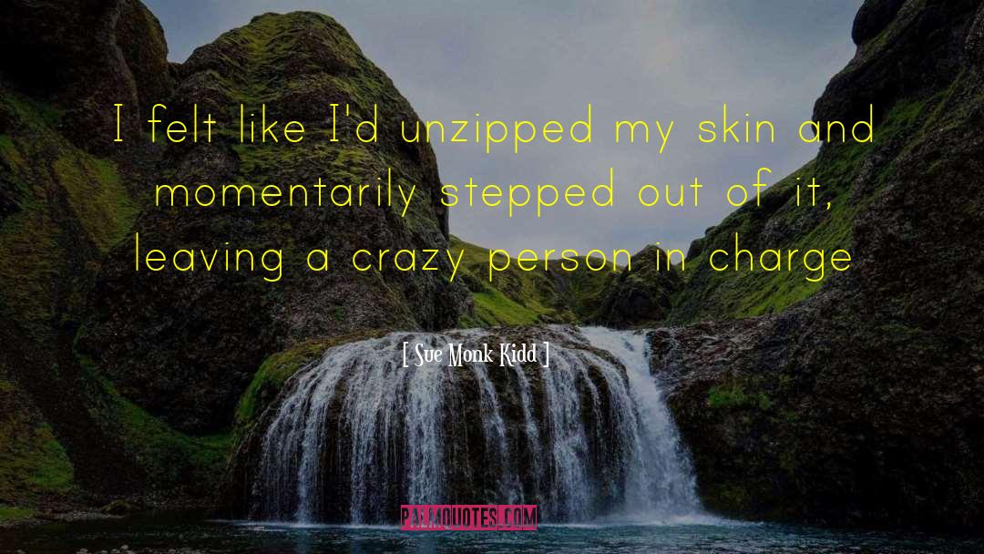 Crazy Person quotes by Sue Monk Kidd