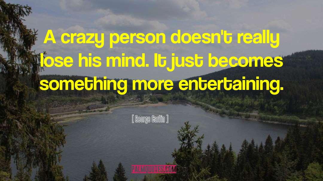 Crazy Person quotes by George Carlin