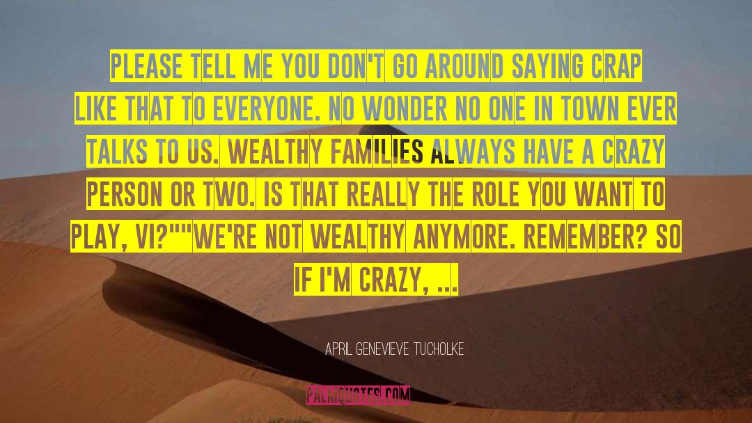 Crazy Person quotes by April Genevieve Tucholke