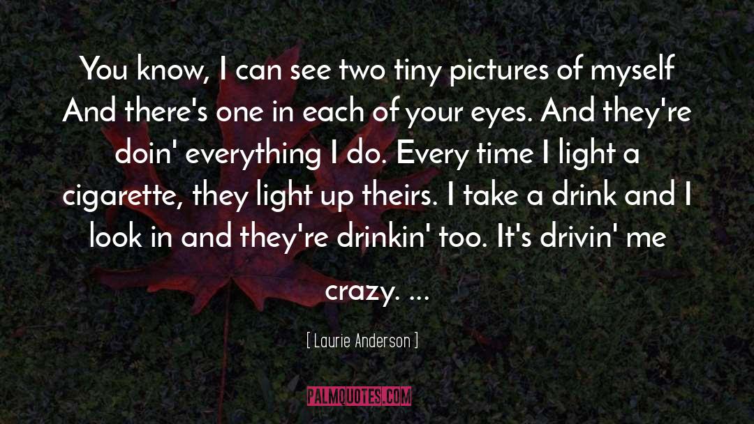 Crazy quotes by Laurie Anderson