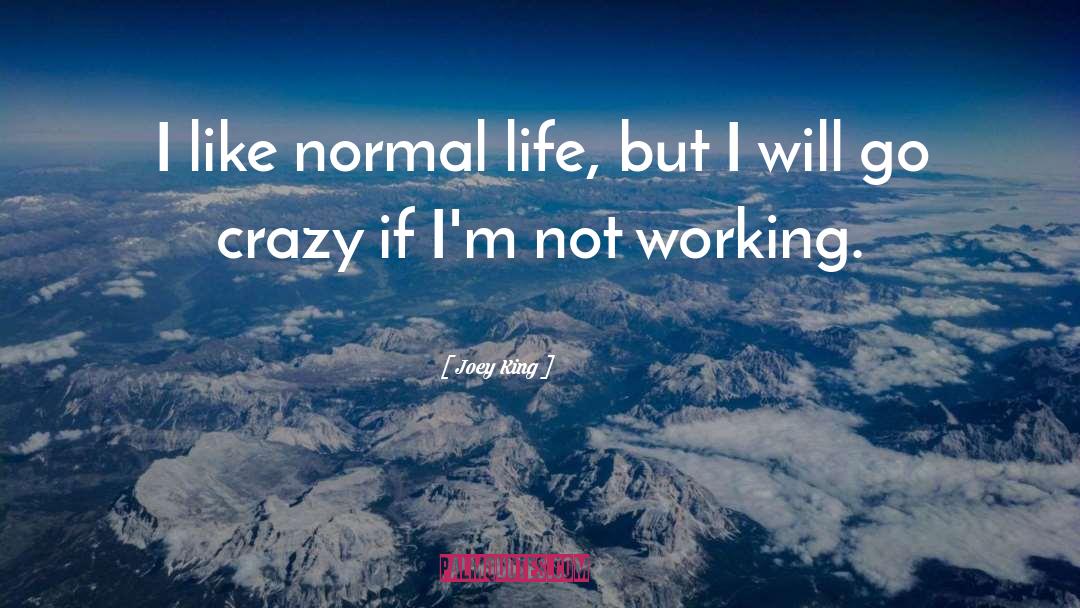 Crazy quotes by Joey King
