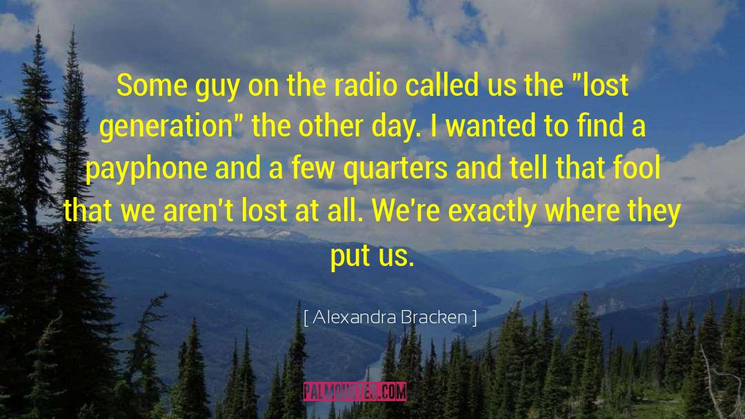 Crazy Radio Guy quotes by Alexandra Bracken