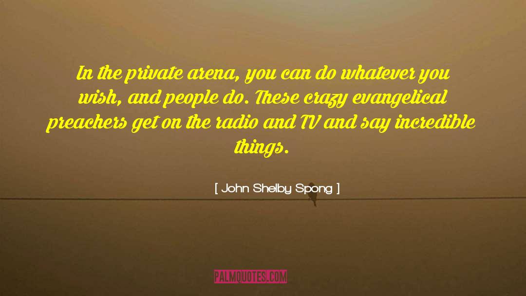 Crazy Radio Guy quotes by John Shelby Spong
