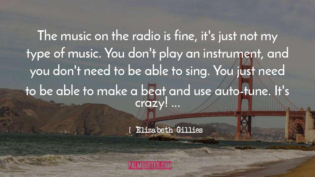 Crazy Radio Guy quotes by Elizabeth Gillies