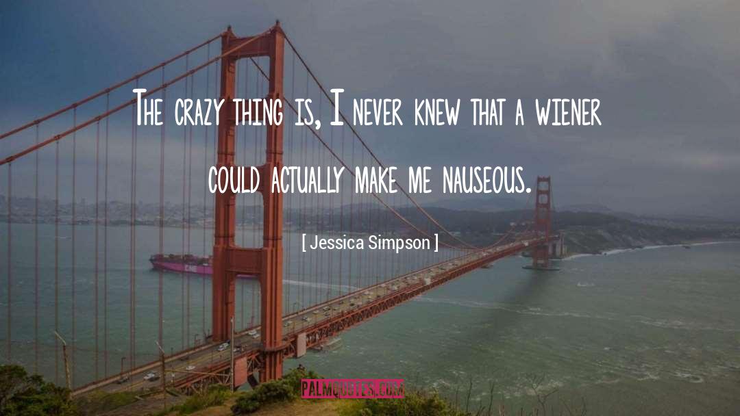 Crazy Things quotes by Jessica Simpson