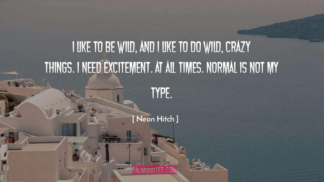Crazy Things quotes by Neon Hitch