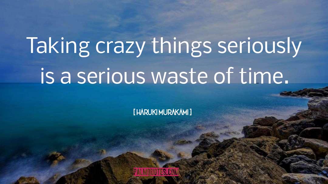 Crazy Things quotes by Haruki Murakami