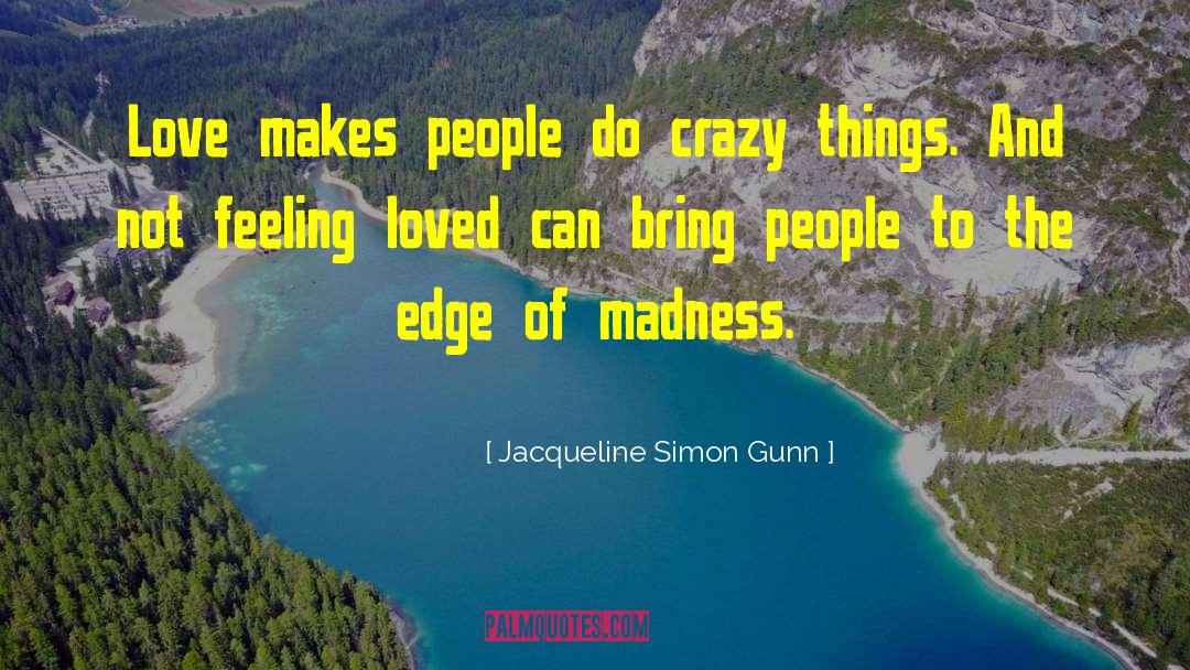 Crazy Things quotes by Jacqueline Simon Gunn