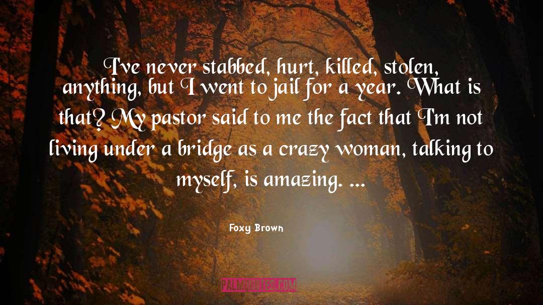 Crazy Women quotes by Foxy Brown