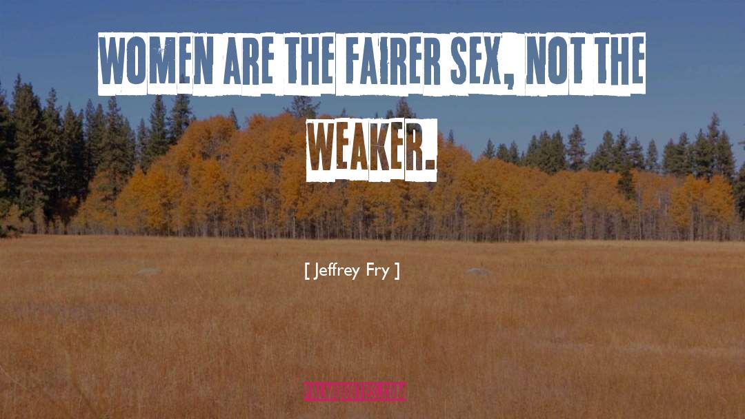 Crazy Women quotes by Jeffrey Fry