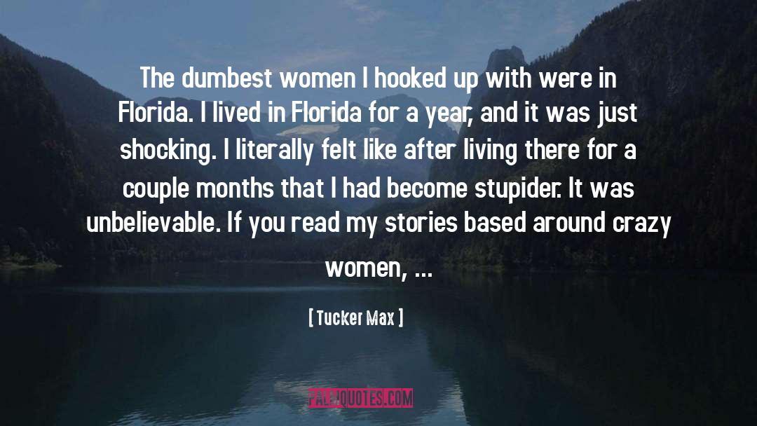 Crazy Women quotes by Tucker Max
