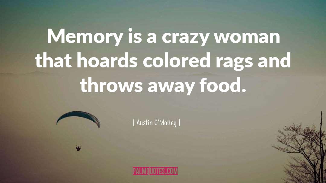 Crazy Women quotes by Austin O'Malley