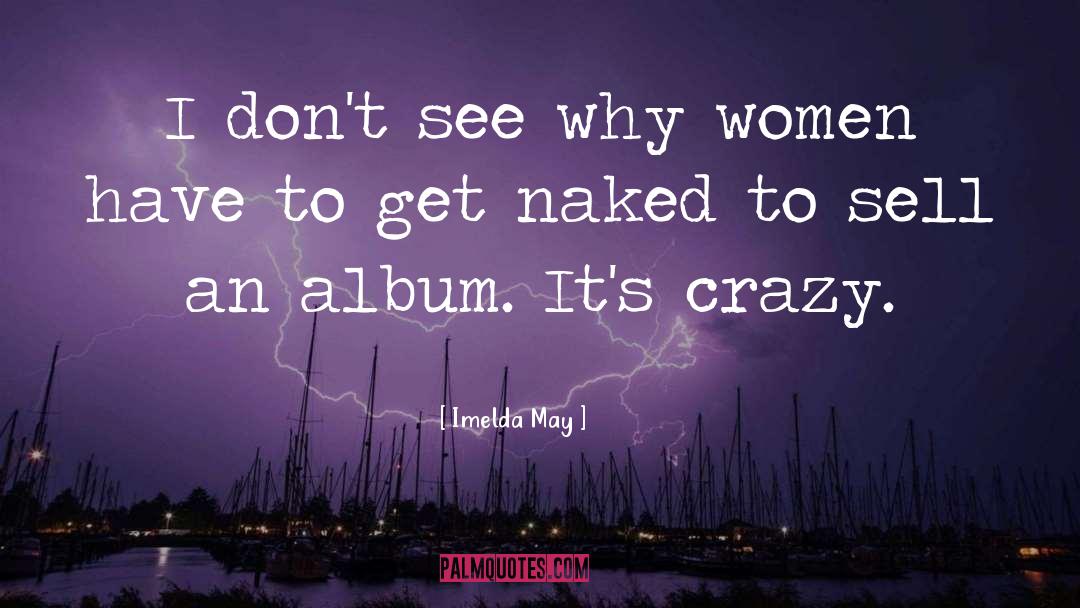 Crazy Women quotes by Imelda May