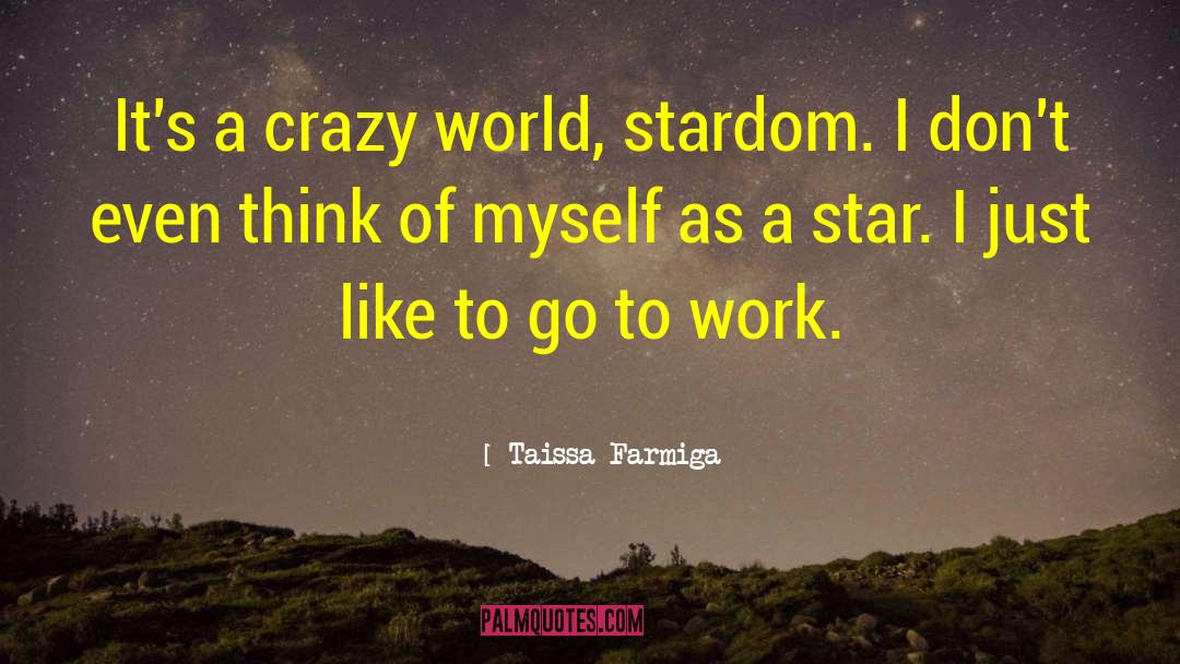 Crazy World quotes by Taissa Farmiga