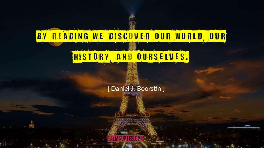 Crazy World quotes by Daniel J. Boorstin