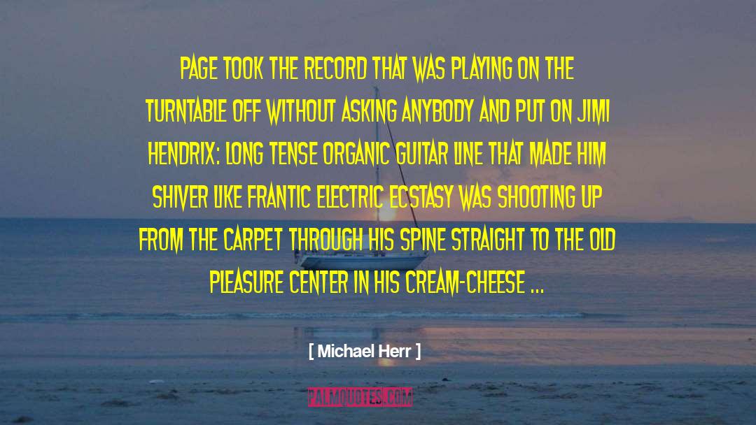 Cream Cheese quotes by Michael Herr